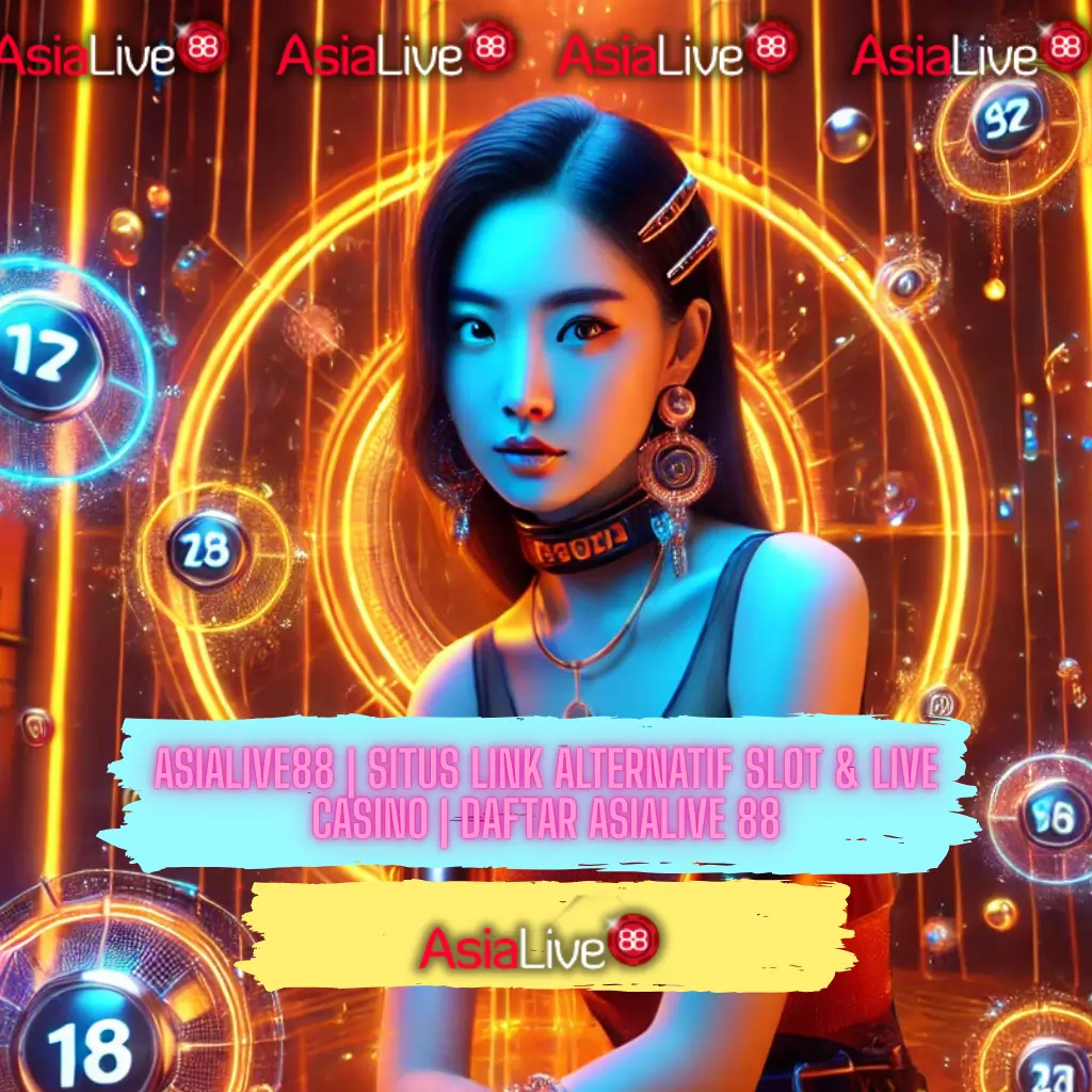Asialive88 | Situs Link Alternatif Slot & Live Casino | Daftar Asialive 88
